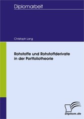 Rohstoffe und Rohstoffderivate in der Portfoliotheorie