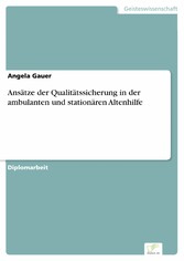 Ansätze der Qualitätssicherung in der ambulanten und stationären Altenhilfe