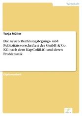 Die neuen Rechnungslegungs- und Publizitätsvorschriften der GmbH & Co. KG nach dem KapCoRiLiG und deren Problematik