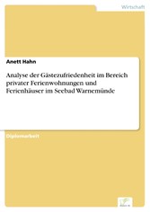 Analyse der Gästezufriedenheit im Bereich privater Ferienwohnungen und Ferienhäuser im Seebad Warnemünde