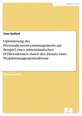 Optimierung des Personalressourcenmanagements am Beispiel eines mittelständischen IT-Dienstleisters durch den Einsatz einer Projektmanagementsoftware