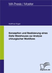 Konzeption und Realisierung eines Data Warehouses zur Analyse chirurgischer Workflows