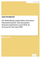 Die Behandlung ausgewählter derivativer Finanzinstrumente und mezzaniner Finanzierungsformen nach HGB, im Steuerrecht und nach IFRS