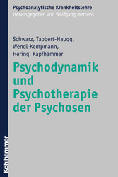 Psychodynamik und Psychotherapie der Psychosen