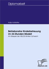 Betriebsnahe Kinderbetreuung im 24-Stunden-Modell