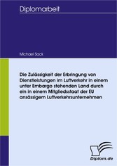 Die Zulässigkeit der Erbringung von Dienstleistungen im Luftverkehr in einem unter Embargo stehenden Land durch ein in einem Mitgliedsstaat der EU ansässigem Luftverkehrsunternehmen