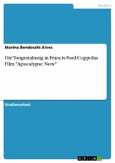 Die Tongestaltung in Francis Ford Coppolas Film 'Apocalypse Now'