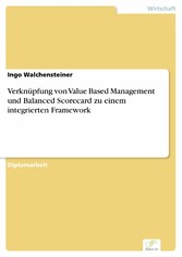 Verknüpfung von Value Based Management und Balanced Scorecard zu einem integrierten Framework