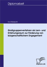 Großgruppenverfahren als Lern- und Erfahrungsraum zur Förderung von bürgerschaftlichem Engagement