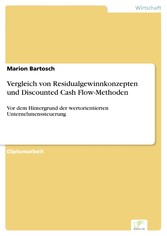 Vergleich von Residualgewinnkonzepten und Discounted Cash Flow-Methoden