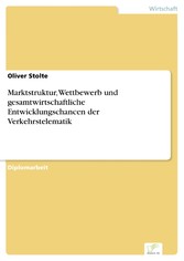 Marktstruktur, Wettbewerb und gesamtwirtschaftliche Entwicklungschancen der Verkehrstelematik