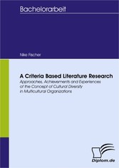 A Criteria Based Literature Research - Approaches, Achievements and Experiences of the Concept of Cultural Diversity in Multicultural Organizations