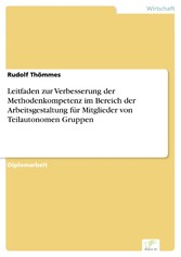 Leitfaden zur Verbesserung der Methodenkompetenz im Bereich der Arbeitsgestaltung für Mitglieder von Teilautonomen Gruppen