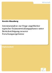 Literaturanalyse zur Frage angeblicher typischer Teamentwicklungsphasen unter Berücksichtigung neuerer Forschungsergebnisse