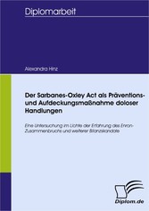 Der Sarbanes-Oxley Act als Präventions- und Aufdeckungsmaßnahme doloser Handlungen