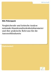 Vergleichende und kritische Analyse nationaler Kundenzufriedenheitsbarometer und ihre praktische Relevanz für die Automobilindustrie