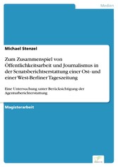 Zum Zusammenspiel von Öffentlichkeitsarbeit und Journalismus in der Senatsberichtserstattung einer Ost- und einer West-Berliner Tageszeitung