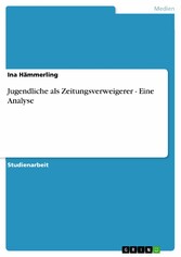 Jugendliche als Zeitungsverweigerer - Eine Analyse