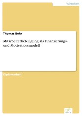 Mitarbeiterbeteiligung als Finanzierungs- und Motivationsmodell