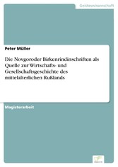 Die Novgoroder Birkenrindinschriften als Quelle zur Wirtschafts- und Gesellschaftsgeschichte des mittelalterlichen Rußlands