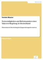 Notwendigkeiten und Reformansätze einer Takeover-Regelung in Deutschland