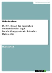 Die Urteilstafel der Kantischen transzendentalen Logik  Entscheidungspunkt der kritischen Philosophie