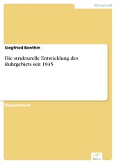 Die strukturelle Entwicklung des Ruhrgebiets seit 1945