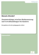 Zusammenhänge zwischen Mediennutzung und Gewalthandlungen bei Kindern