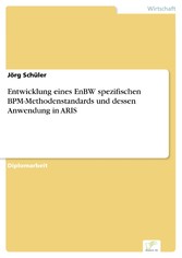 Entwicklung eines EnBW spezifischen BPM-Methodenstandards und dessen Anwendung in ARIS