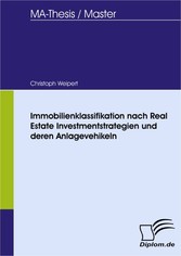 Immobilienklassifikation nach Real Estate Investmentstrategien und deren Anlagevehikeln