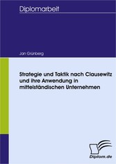 Strategie und Taktik nach Clausewitz und ihre Anwendung in mittelständischen Unternehmen