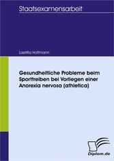 Gesundheitliche Probleme beim Sporttreiben bei Vorliegen einer Anorexia nervosa (athletica)