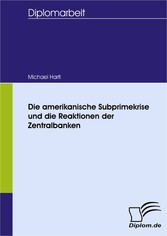 Die amerikanische Subprimekrise und die Reaktionen der Zentralbanken