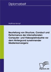 Beurteilung von Structure, Conduct und Performance der internationalen Computer- und Videospielindustrie vor dem Hintergrund zunehmender Medienkonvergenz