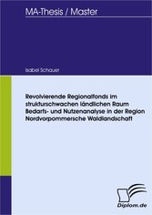 Revolvierende Regionalfonds im strukturschwachen ländlichen Raum – Bedarfs- und Nutzenanalyse in der Region Nordvorpommersche Waldlandschaft