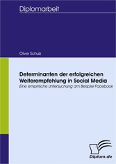 Determinanten der erfolgreichen Weiterempfehlung in Social Media