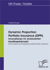 Dynamic Proportion Portfolio Insurance (DPPI): Innovationen im strukturierten Kreditkapitalmarkt