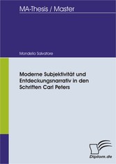 Moderne Subjektivität und Entdeckungsnarrativ in den Schriften Carl Peters