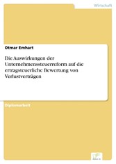 Die Auswirkungen der Unternehmenssteuerreform auf die ertragsteuerliche Bewertung von Verlustverträgen