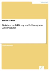 Verfahren zur Erklärung und Schätzung von Zinsstrukturen