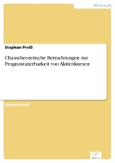 Chaostheoretische Betrachtungen zur Prognostizierbarkeit von Aktienkursen