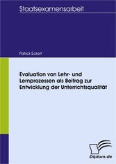 Evaluation von Lehr- und Lernprozessen als Beitrag zur Entwicklung der Unterrichtsqualität