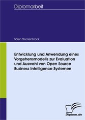 Entwicklung und Anwendung eines Vorgehensmodells zur Evaluation und Auswahl von Open Source Business Intelligence Systemen