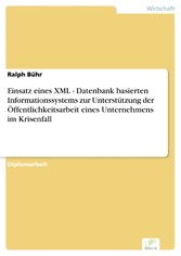 Einsatz eines XML - Datenbank basierten Informationssystems zur Unterstützung der Öffentlichkeitsarbeit eines Unternehmens im Krisenfall