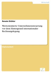 Wertorientierte Unternehmenssteuerung vor dem Hintergrund internationaler Rechnungslegung