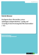 Fachgerechtes Herstellen eines Anhänger-Adapterkabels 7-polig auf 13-polig (Unterweisung Kfz-Mechatroniker / -in)