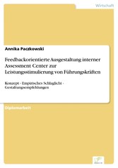 Feedbackorientierte Ausgestaltung interner Assessment Center zur Leistungsstimulierung von Führungskräften