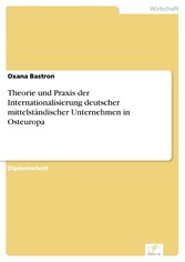 Theorie und Praxis der Internationalisierung deutscher mittelständischer Unternehmen in Osteuropa