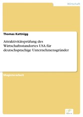 Attraktivitätsprüfung des Wirtschaftsstandortes USA für deutschsprachige Unternehmensgründer