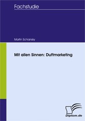 Mit allen Sinnen: Duftmarketing